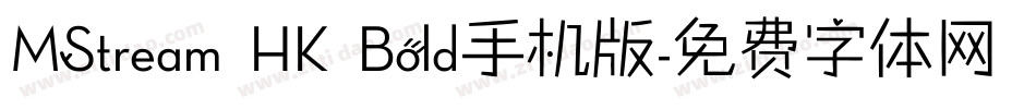 MStream HK Bold手机版字体转换